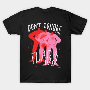 Don´t Ignore Red Flags T-Shirt